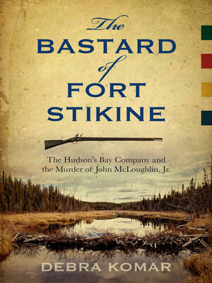 cover image of The Bastard of Fort Stikine